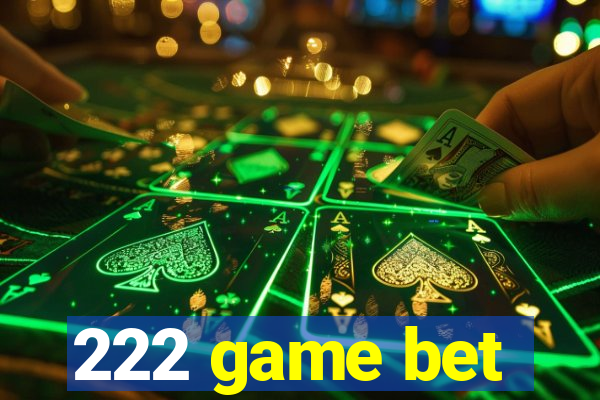 222 game bet